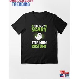 This Is My Scary Step Mom Costume Funny Tshirt Unisex